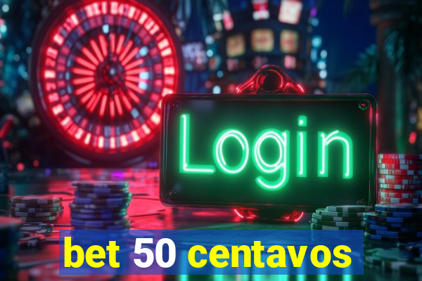 bet 50 centavos