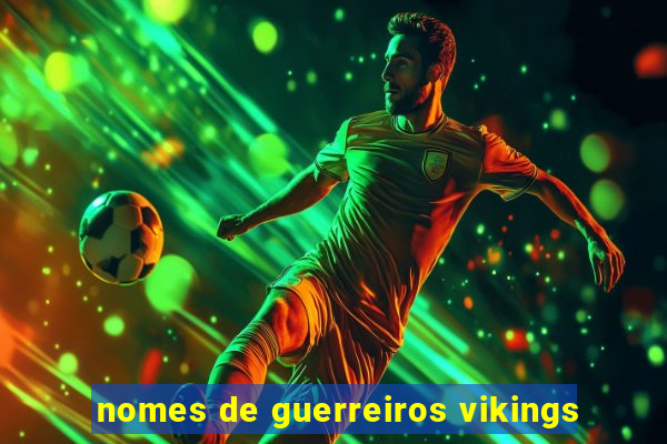 nomes de guerreiros vikings