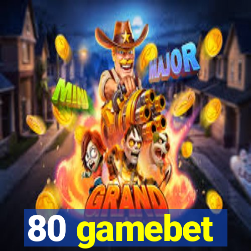 80 gamebet