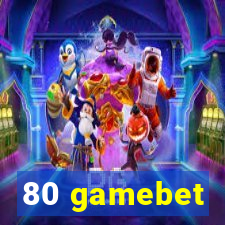80 gamebet