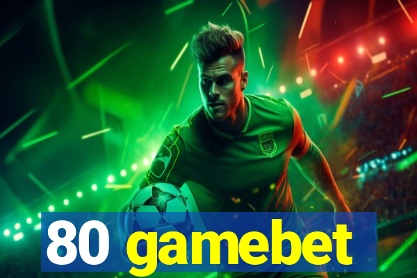 80 gamebet