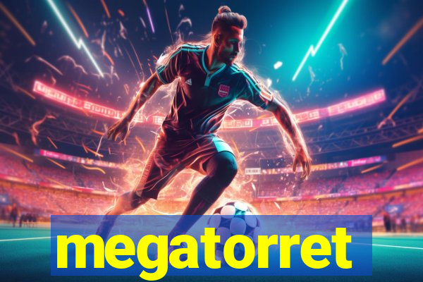 megatorret