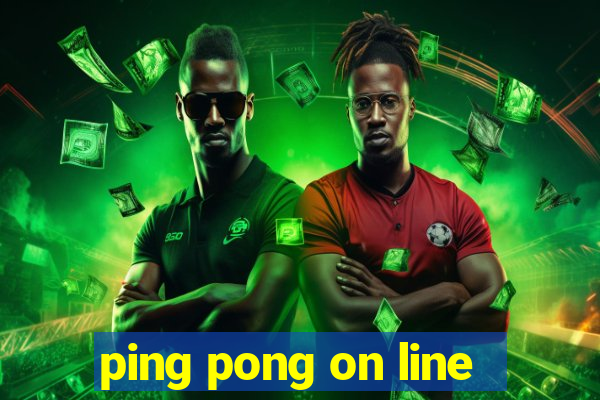ping pong on line