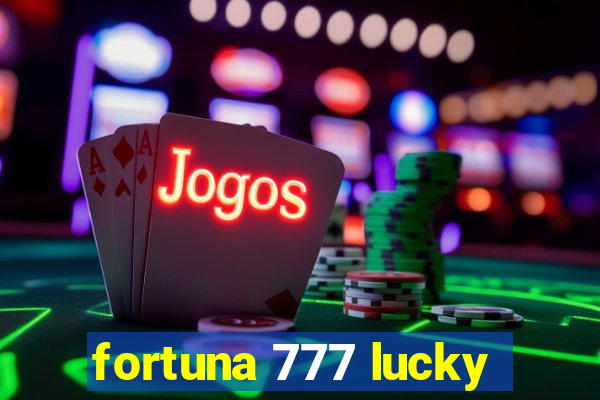 fortuna 777 lucky