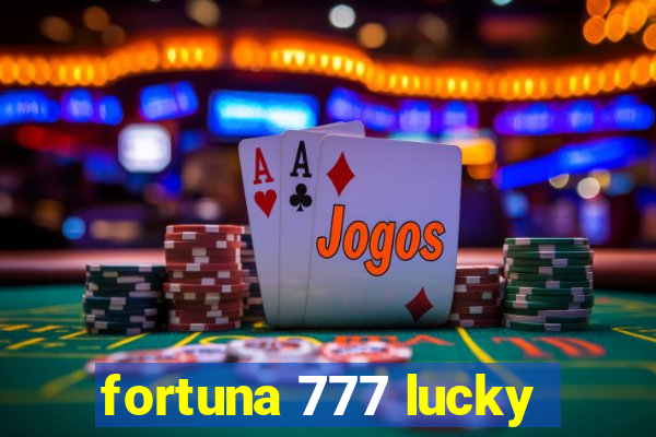 fortuna 777 lucky