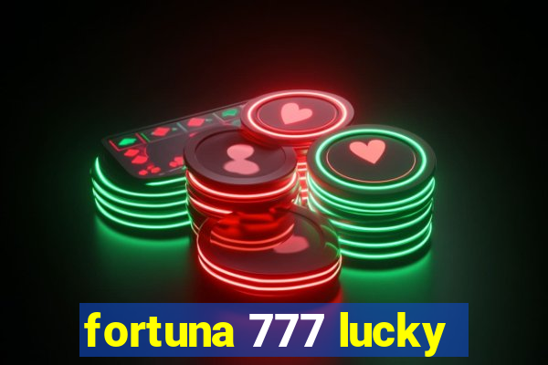 fortuna 777 lucky