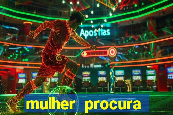 mulher procura homem vivalocal