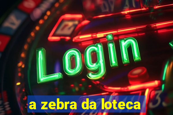 a zebra da loteca
