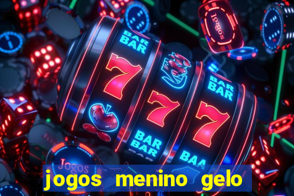 jogos menino gelo menina lava