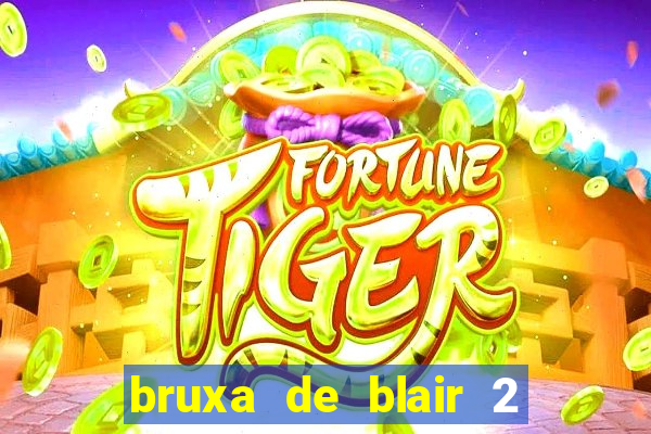 bruxa de blair 2 filme completo dublado