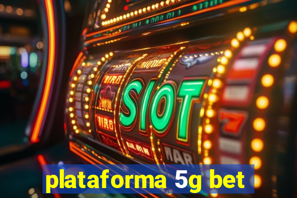 plataforma 5g bet