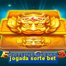 jogada sorte bet
