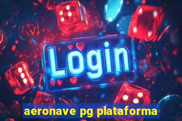 aeronave pg plataforma