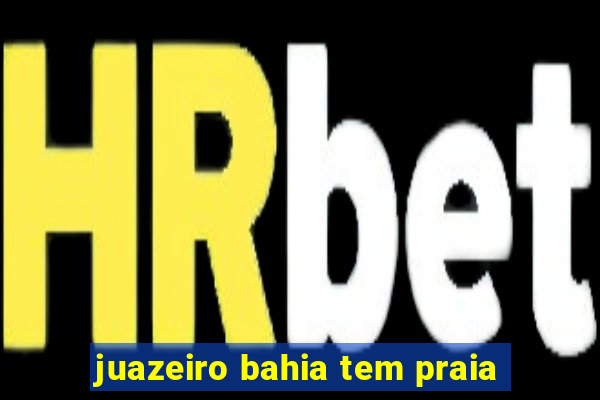 juazeiro bahia tem praia