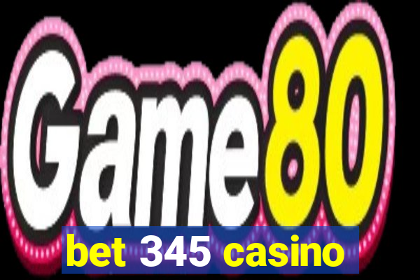 bet 345 casino