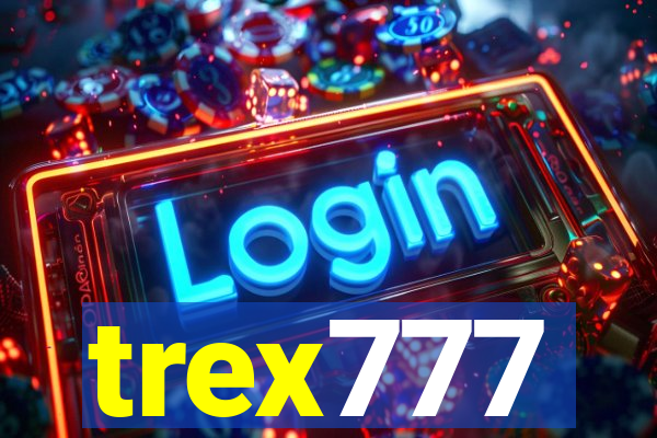 trex777