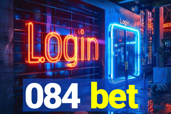 084 bet