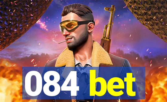 084 bet