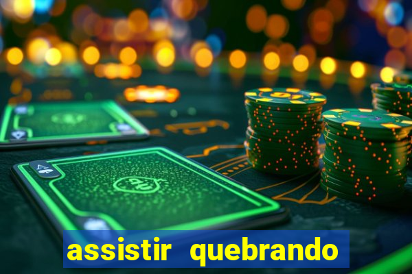 assistir quebrando a banca