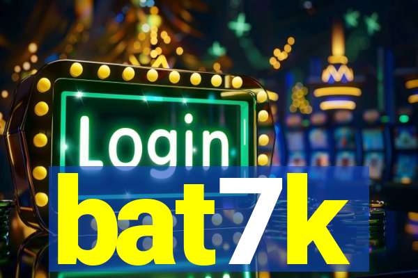 bat7k