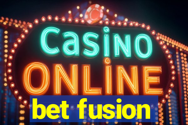 bet fusion