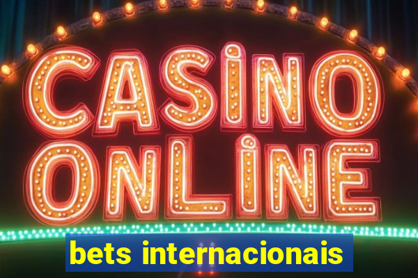 bets internacionais