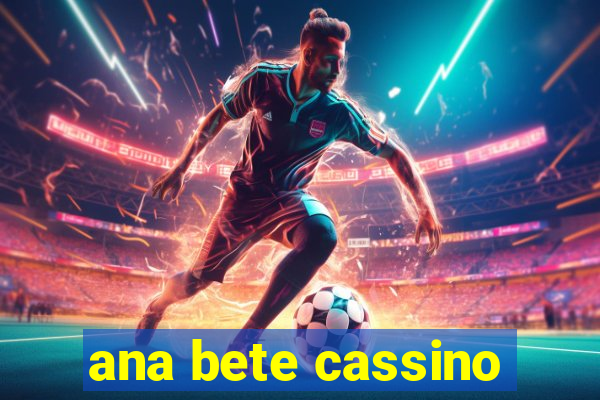 ana bete cassino