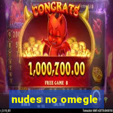 nudes no omegle