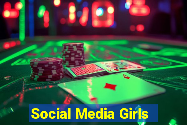 Social Media Girls