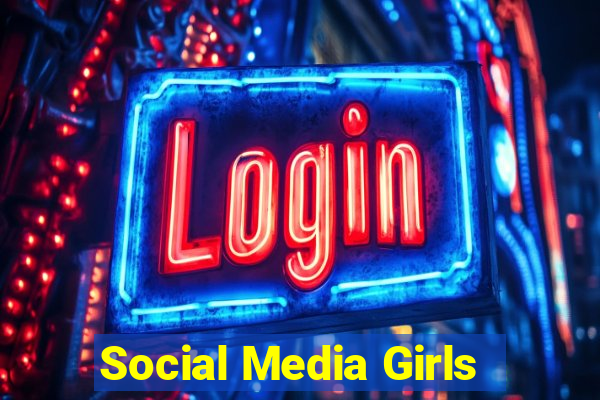 Social Media Girls