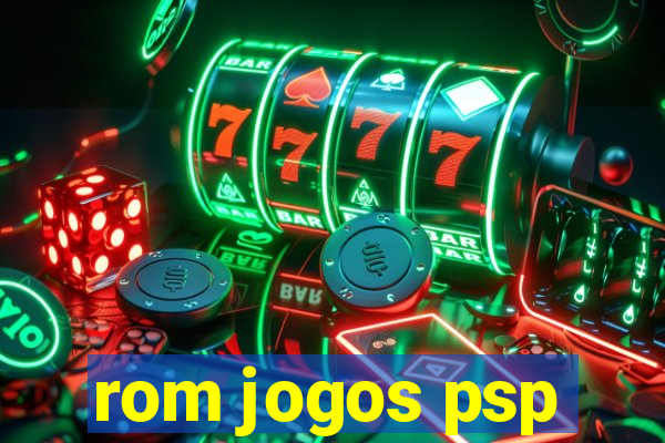 rom jogos psp