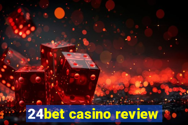 24bet casino review