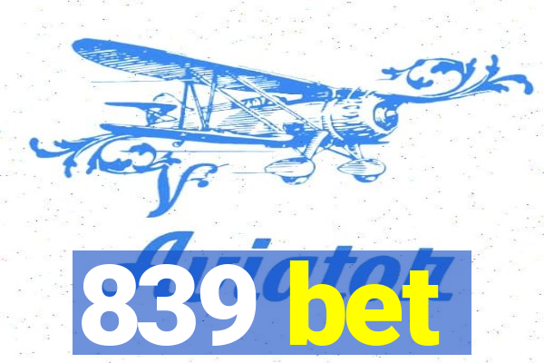 839 bet