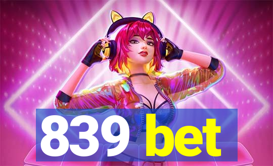 839 bet