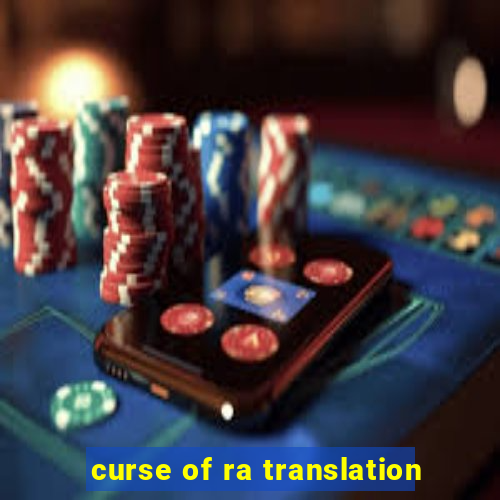 curse of ra translation