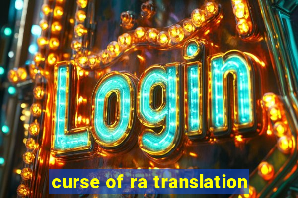 curse of ra translation