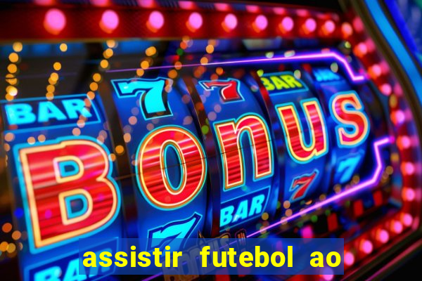 assistir futebol ao vivo rcm