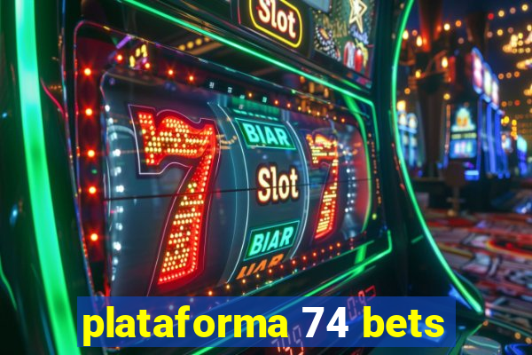 plataforma 74 bets
