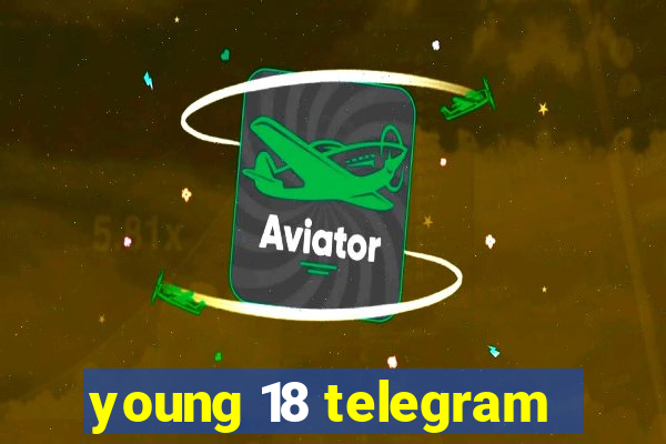 young 18 telegram