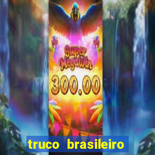 truco brasileiro giro feliz