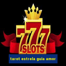tarot estrela guia amor