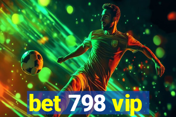 bet 798 vip
