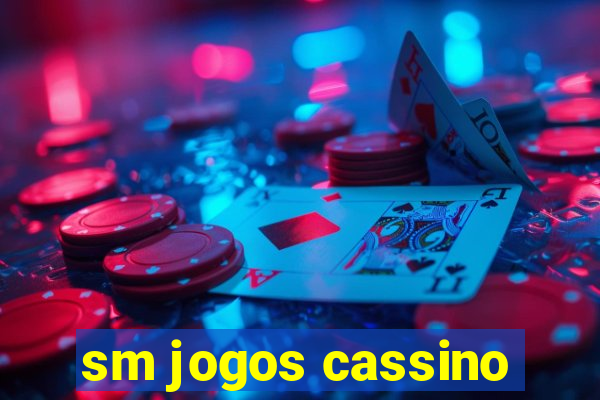 sm jogos cassino