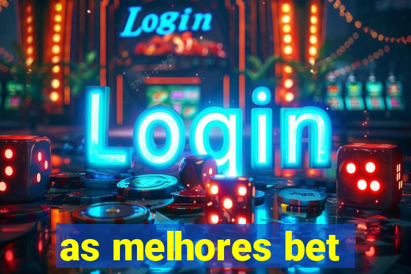 as melhores bet