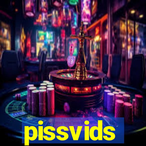 pissvids