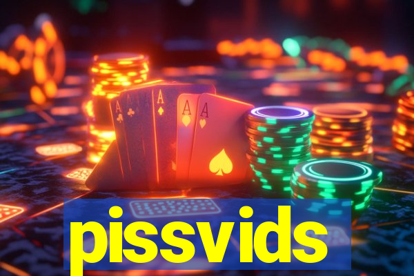 pissvids