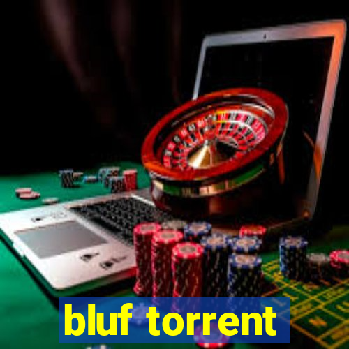 bluf torrent