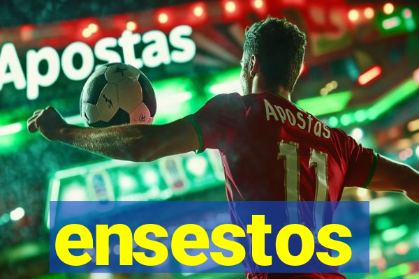 ensestos