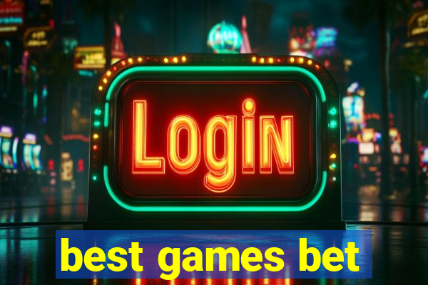 best games bet