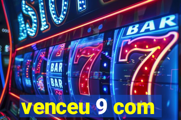 venceu 9 com